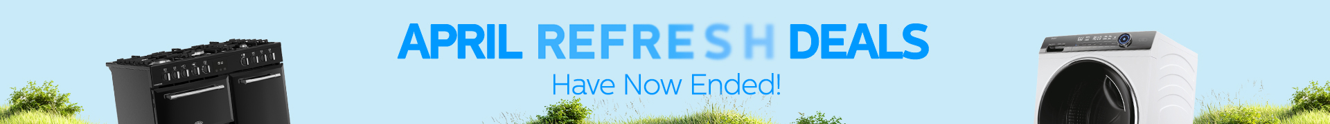 Our April Refresh Deals Have Ended!