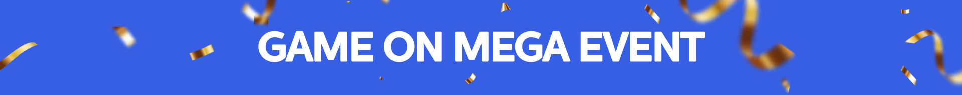Game On Mega Event