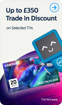 Up to £350 Trade In Discount on selected TVs
